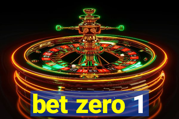 bet zero 1